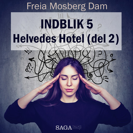 Indblik #5 – Helvedes Hotel (del 2), Freia Mosberg Dam