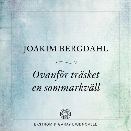 Ovanför träsket en sommarkväll, Joakim Bergdahl