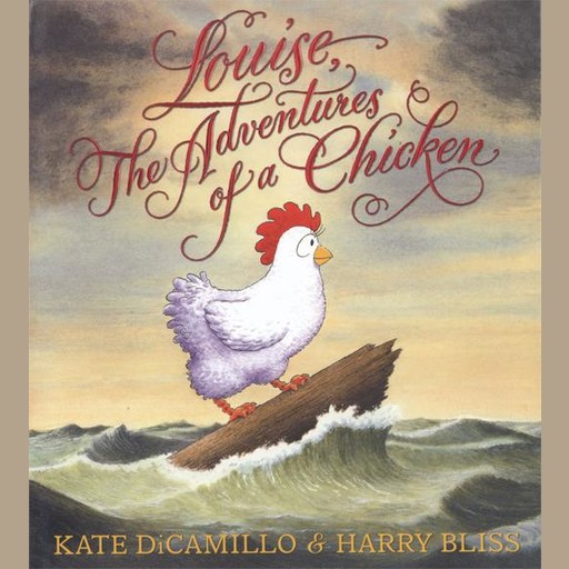 Louise: The Adventures of a Chicken, Kate DiCamillo