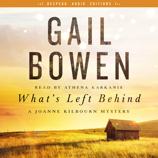 What's Left Behind - A Joanne Kilbourn Mystery, Book 16 (Unabridged), Gail Bowen