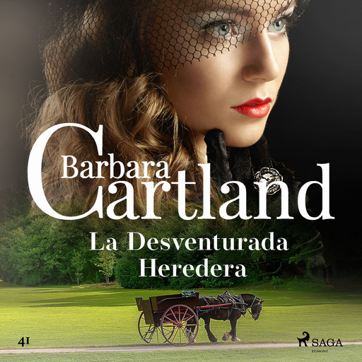 La Desventurada Heredera (La Colección Eterna de Barbara Cartland 51), Barbara Cartland