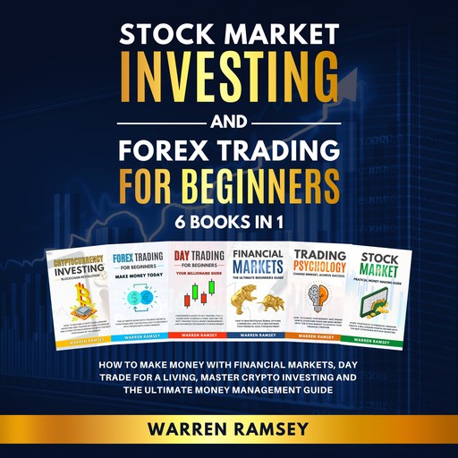 STOCK MARKET INVESTING AND FOREX TRADING FOR BEGINNERS 6 BOOKS IN 1, Warren Ramsey