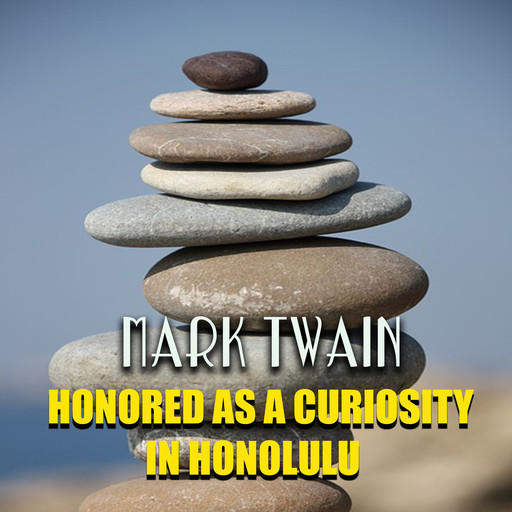 Honored as a Curiosity in Honolulu, Mark Twain
