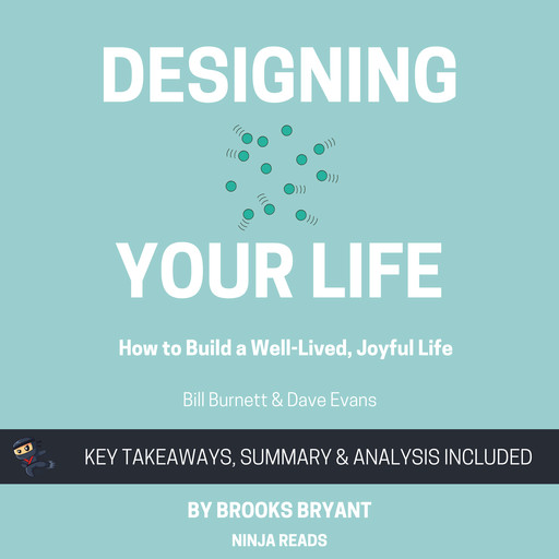 Summary: Designing Your Life, Brooks Bryant