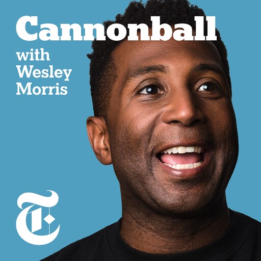 Introducing: ‘Cannonball’ With Wesley Morris, The New York Times