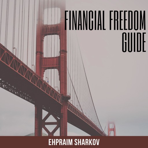 Financial Freedom Guide, Ehpraim Sharkov