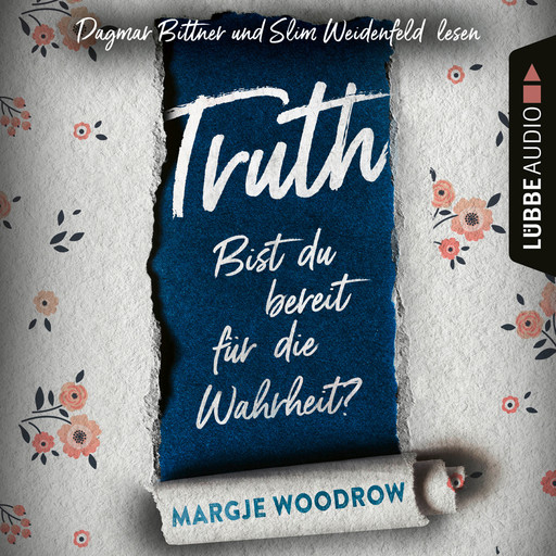 Truth - Bist du bereit für die Wahrheit? (Ungekürzt), Margje Woodrow