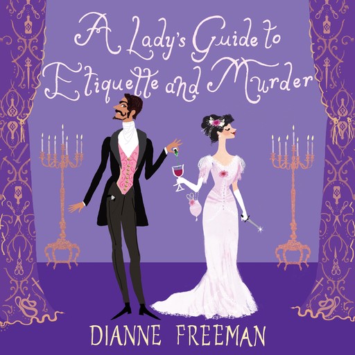 A Lady's Guide to Etiquette and Murder, Dianne Freeman