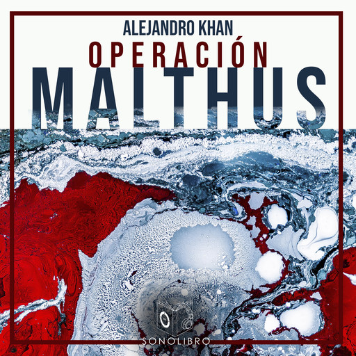 Operación Malthus - dramatizado, Alejandro Khan