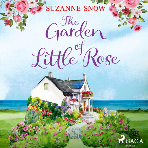 The Garden of Little Rose: A gorgeous and heartwarming Scottish island romance, Suzanne Snow