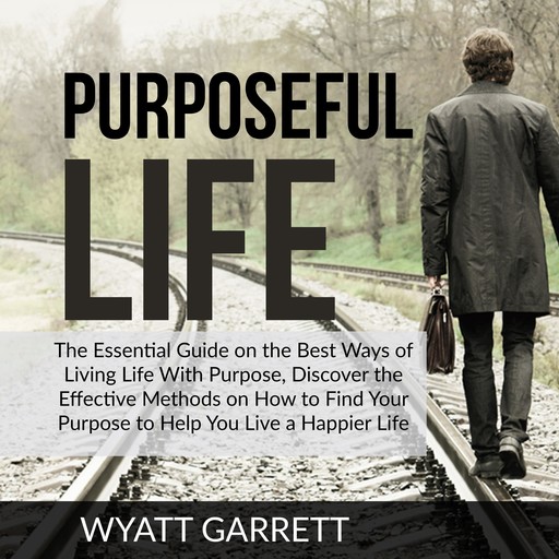 Purposeful Life, Wyatt Gareth