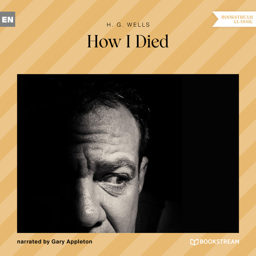How I Died (Unabridged), Herbert Wells