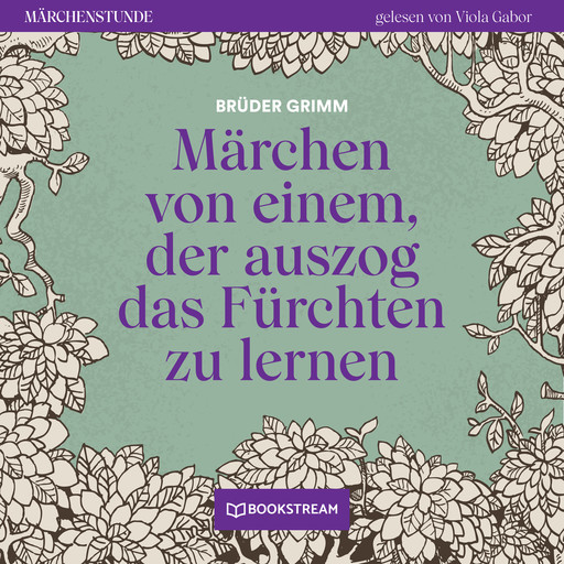 Märchen von einem, der auszog das Fürchten zu lernen - Märchenstunde, Folge 177 (Ungekürzt), Gebrüder Grimm