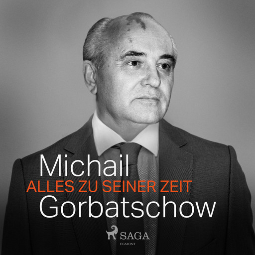 Alles zu seiner Zeit, Michail Gorbatschow