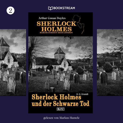 Sherlock Holmes und der Schwarze Tod - Sherlock Holmes - Baker Street 221B London, Folge 2 (Ungekürzt), Arthur Conan Doyle, G.G. Grandt