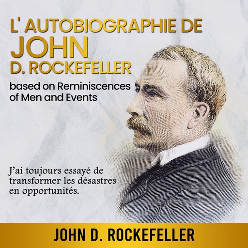 Autobiographie de John D. Rockefeller, John D. Rockefeller