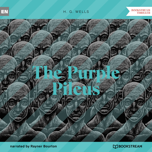 The Purple Pileus (Unabridged), Herbert Wells