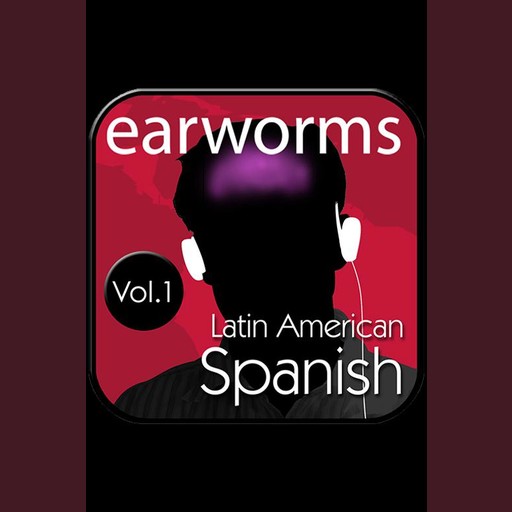 Rapid Spanish Vol. 1 - Latin American Edition, Earworms Learning