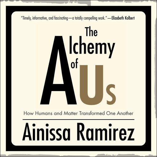 The Alchemy of Us, Ainissa Ramirez