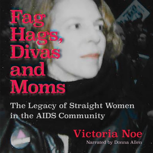 F*g Hags, Divas and Moms, Victoria Noe