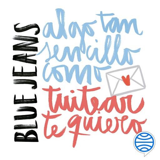 Algo tan sencillo como tuitear te quiero (Serie Algo tan sencillo 1), Blue Jeans