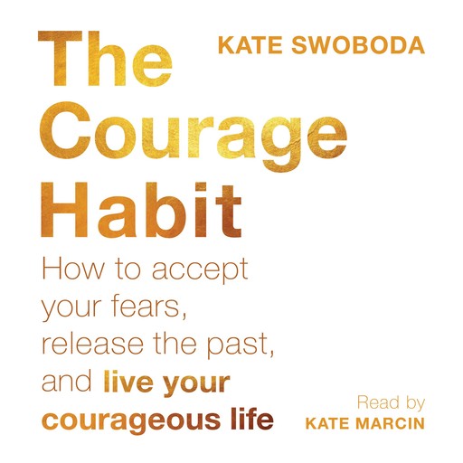 The Courage Habit, Kate Swoboda