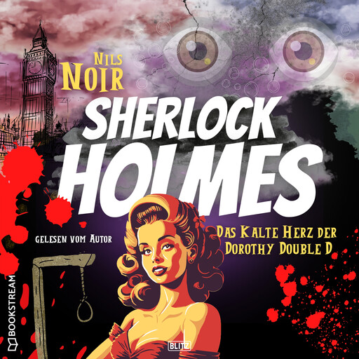 Das kalte Herz der Dorothy Double D - Nils Noirs Sherlock Holmes, Folge 1 (Ungekürzt), Nils Noir