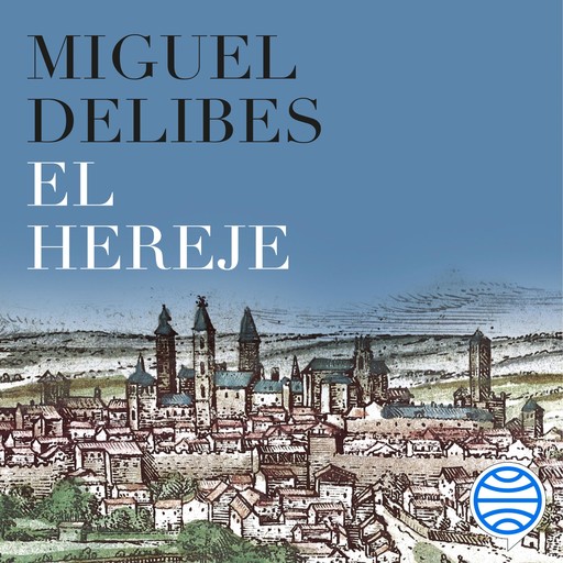 El hereje, Miguel Delibes
