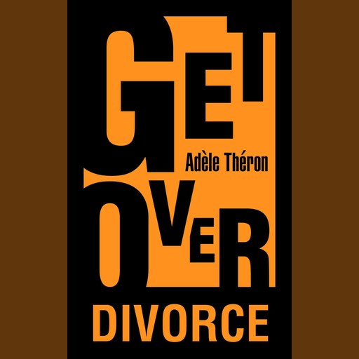 Get Over Divorce, Adele Theron