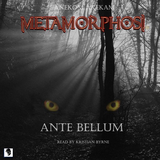Metamorphosi: Ante Bellum, Anekom Akekam