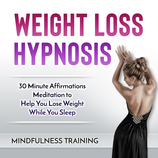 Weight Loss Hypnosis, Mindfulness Training