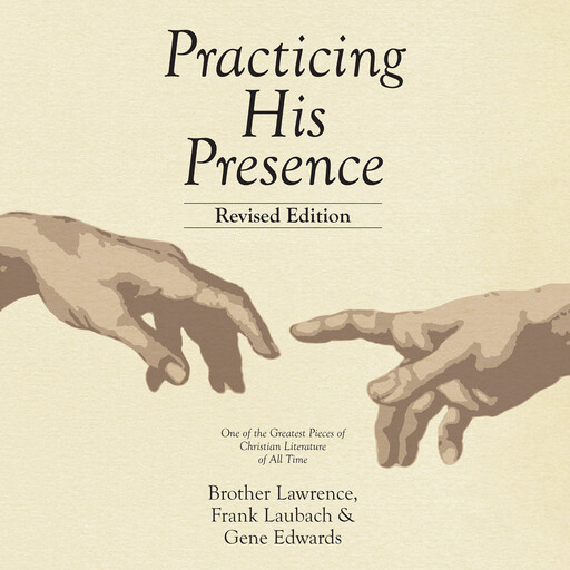 Practicing His Presence, Brother Lawrence, Frank Laubach, Gene Edwards
