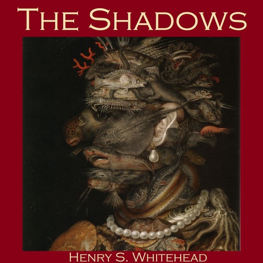 The Shadows, Henry S.Whitehead