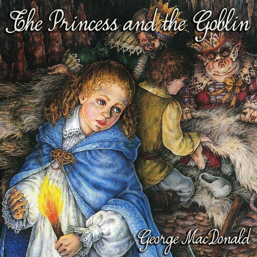 The Princess and the Goblin, George MacDonald