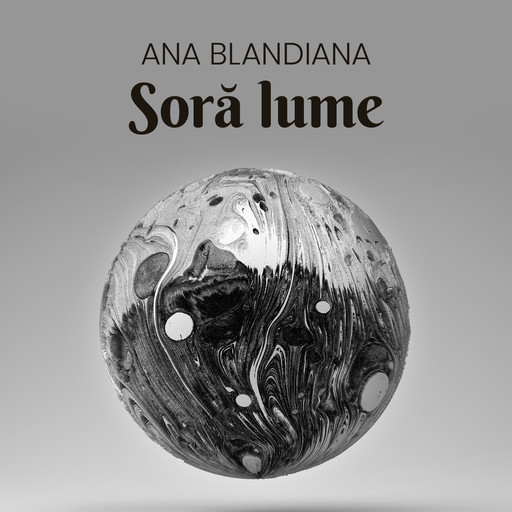 Soră lume, Ana Blandiana