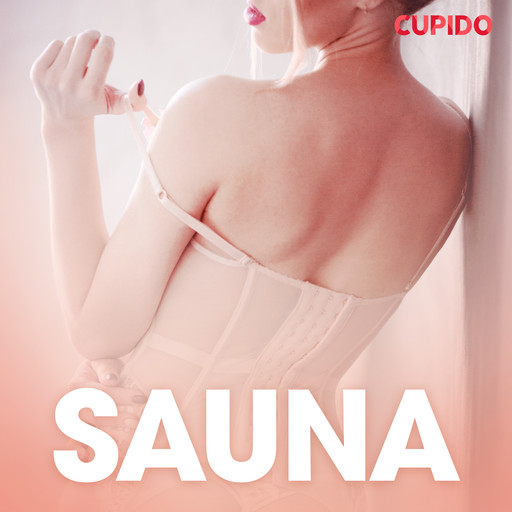 Sauna - erotiske noveller, Cupido