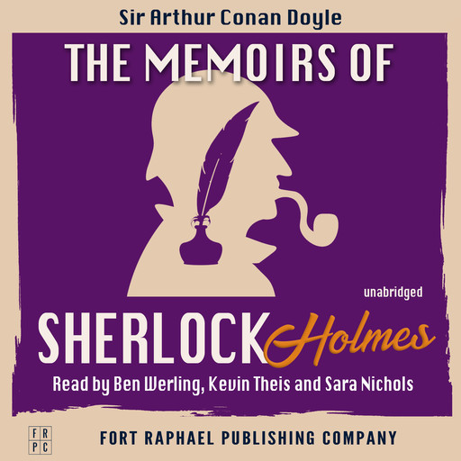 The Memoirs of Sherlock Holmes - Sherlock Holmes Book #4 - Unabridged, Arthur Conan Doyle