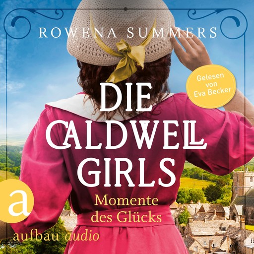 Die Caldwell Girls - Momente des Glücks - Die große Caldwell Saga, Band 4 (Ungekürzt), Rowena Summers