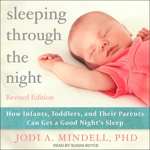 Sleeping Through the Night, Revised Edition, Jodi A. Mindell