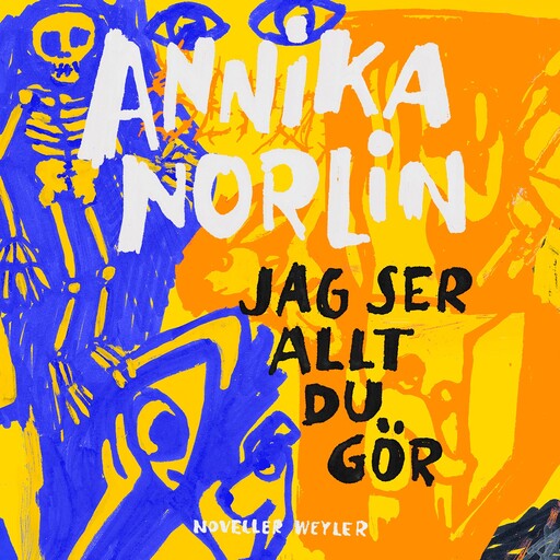 Jag ser allt du gör, Annika Norlin