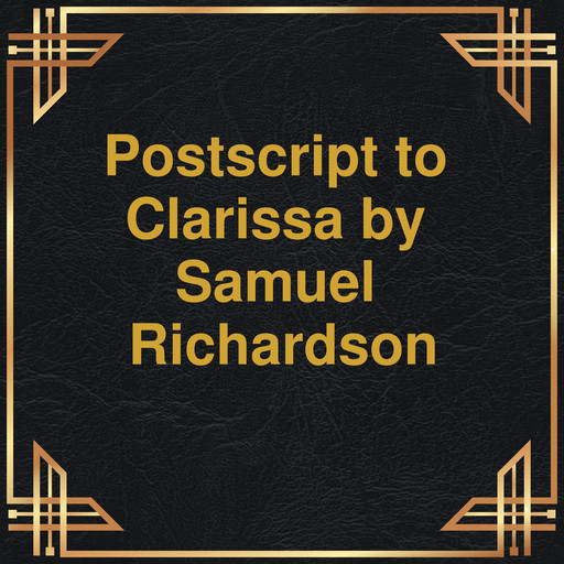 Postscript to Clarissa (Unabridged), Samuel Richardson