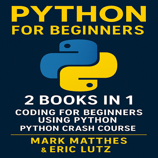 Python for Beginners, Mark Matthes, Eric Lutz