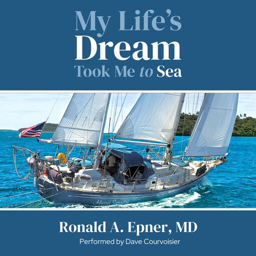 My Life's Dream Took Me to Sea, Ronald A. Epner