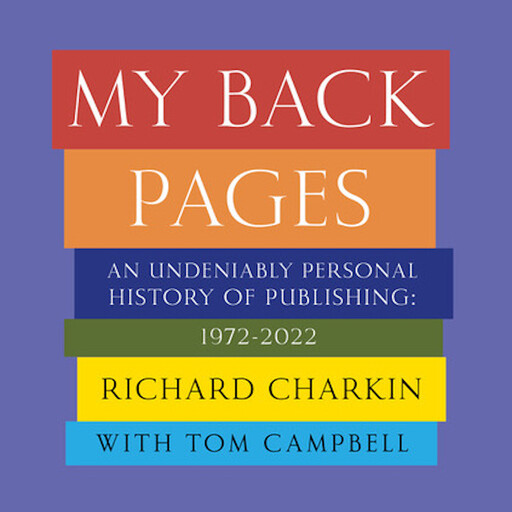 My Back Pages, Tom Campbell, Richard Charkin