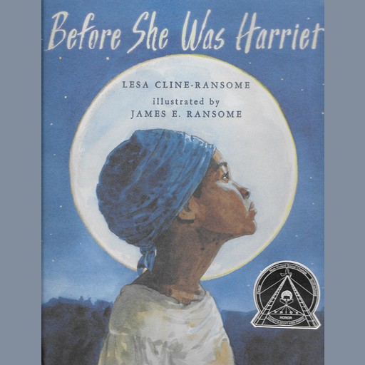 Before She Was Harriet, Lesa Cline-Ransome