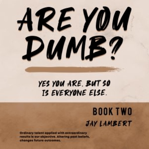 ARE YOU DUMB? Book 2, Jay Lambert