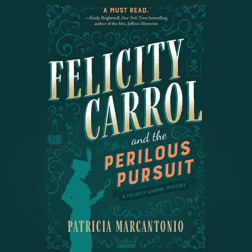 Felicity Carrol and the Perilous Pursuit, Patricia Marcantonio
