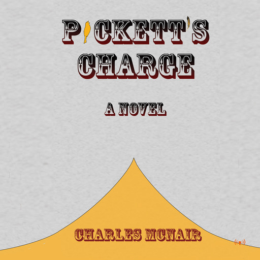 Pickett's Charge: A Novel, Charles McNair
