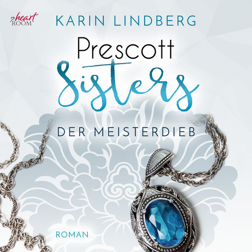 Prescott Sisters (3) - Der Meisterdieb, Karin Lindberg