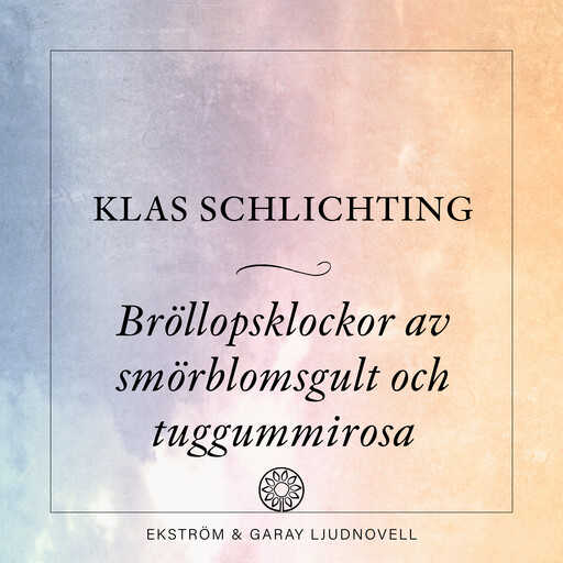 Bröllopsklockor av smörblomsgult och tuggummirosa, Klas Schlichting